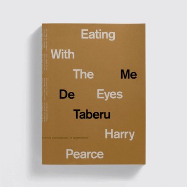 Harry Pearce - Eating With The Eyes, Inbunden