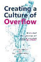 David Elverson, Paul Manwaring - Creating a Culture of Overflow, Häftad