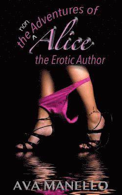 Ava Manello - The Non Adventures of Alice the Erotic Author, Häftad. Tillgänglighet: Lägg i varukorg