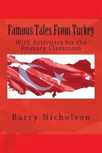 Barry Nicholson - Famous Tales From Turkey: With Activities for the Primary Classroom, Häftad. Tillgänglighet: Lägg i varukorg