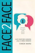 Face2Face: 21st Century Lessons from 21 Bible Heroes