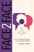 Face2Face: 21st Century Lessons from 21 Bible Heroes