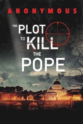 Anonymous - The Plot To Kill The Pope: (Red Mohawk & Bourbon Kid), Häftad