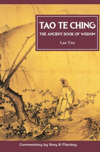 Rory B Mackay, Lao Tzu - Tao Te Ching (New Edition With Commentary), E-bok