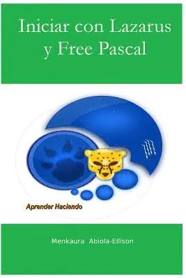 Menkaura Abiola-Ellison - Iniciar con Lazarus y Free Pascal: Aprender Haciendo, Häftad. Tillgänglighet: Lägg i varukorg