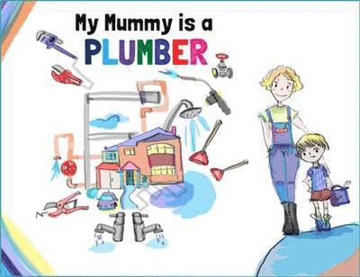 Kerrine Bryan, Jason Bryan - My Mummy is a Plumber, Häftad. Tillgänglighet: Lägg i varukorg