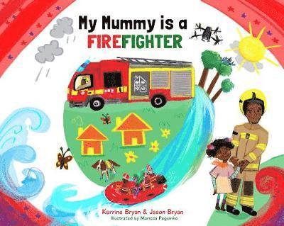 Kerrine Bryan, Jason Bryan, Corey Brotherson - My Mummy is a Firefighter, Häftad. Tillgänglighet: Lägg i varukorg