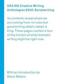 UEA 2015 Creative Writing Anthology Scriptwriting