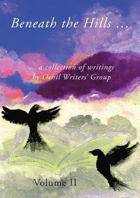 Ochil Writers' Group - Beneath the Hills ...: a collection of writings by Ochil Writers' Group, Häftad