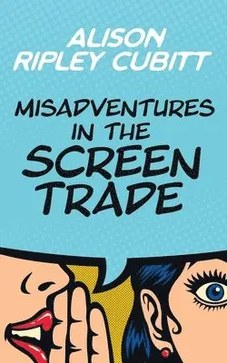 Alison Ripley Cubitt - Misadventures in the Screen Trade, Häftad. Tillgänglighet: Lägg i varukorg