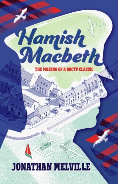 Jonathan Melville - Hamish Macbeth: The Making of a BBC TV Classic, E-bok. Tillgänglighet: Lägg i varukorg