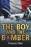 Francois Ydier - Boy and the Bomber, Häftad
