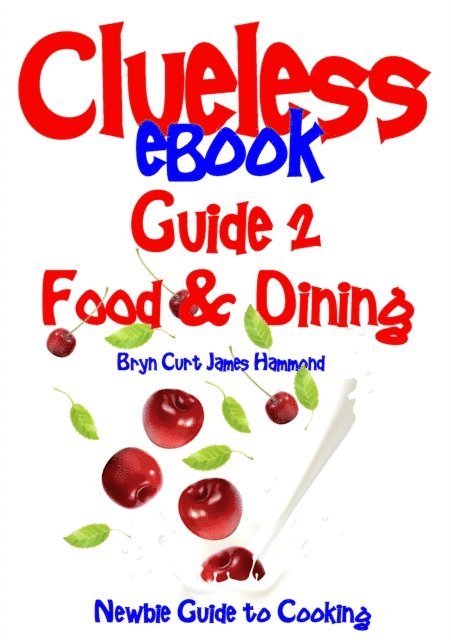 Bryn Curt James Hammond - Clueless eBook Guide 2 Food & Dining, E-bok. Tillgänglighet: Lägg i varukorg