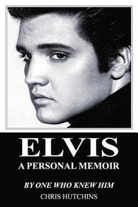 Elvis a Personal Memoir