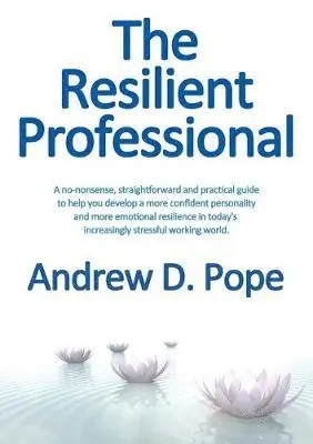 Andrew D. Pope - Resilient Professional, Häftad. Tillgänglighet: Lägg i varukorg