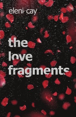 Eleni Cay - Love Fragments, Häftad
