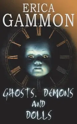 Erica Gammon - Ghosts, Demons and Dolls, Häftad. Tillgänglighet: Lägg i varukorg