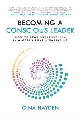 Gina Hayden - Becoming a Conscious Leader, Häftad