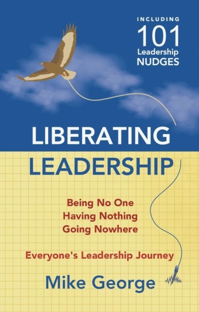 Mike George - Liberating Leadership, E-bok