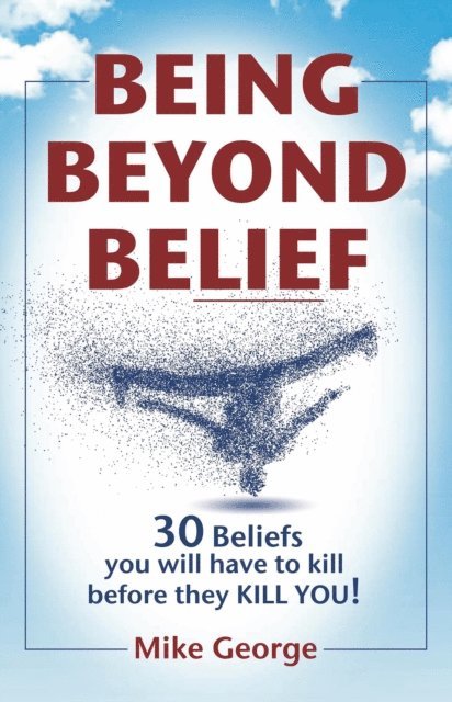 Mike George - Being Beyond Belief, E-bok