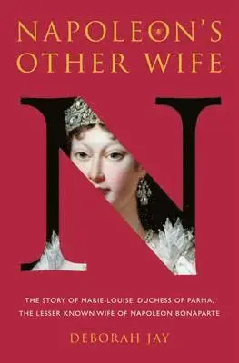 Deborah Jay - Napoleon's Other Wife, Inbunden. Tillgänglighet: Lägg i varukorg