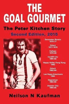 Goal Gourmet - The Peter Kitchen Story