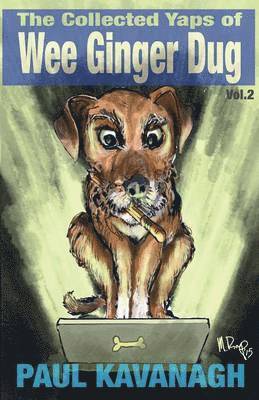 Paul Kavanagh - Collected Yaps Of The Wee Ginger Dug Volume 2, Häftad