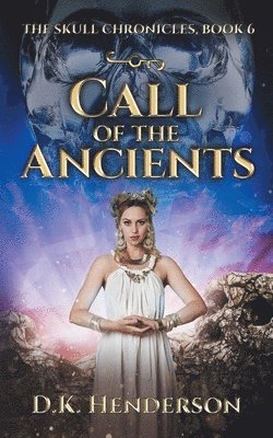 D K Henderson - Call of the Ancients, Häftad