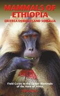 MAMMALS OF ETHIOPIA, ERITREA, DJIBOUTI AND SOMALIA