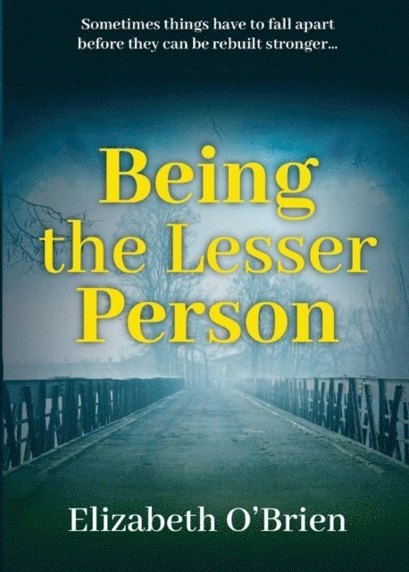 Elizabeth O'Brien - Being the Lesser Person, E-bok