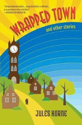 Jules Horne - Wrapped Town and Other Stories, Häftad. Tillgänglighet: Lägg i varukorg