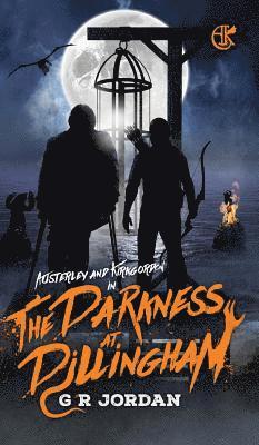 G R Jordan, Caroline Orr - Darkness at Dillingham, Inbunden