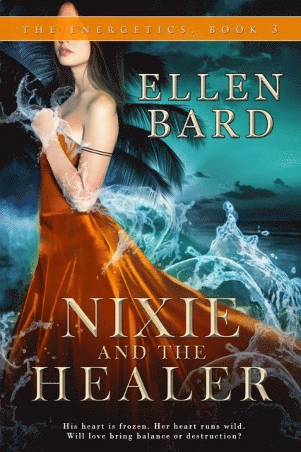 Ellen Bard - Nixie and the Healer, E-bok
