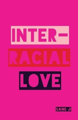Sang Ji - Inter-Racial Love, Häftad. Tillgänglighet: Lägg i varukorg