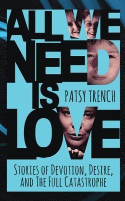 Patsy Trench - All We Need Is Love, Häftad. Tillgänglighet: Lägg i varukorg