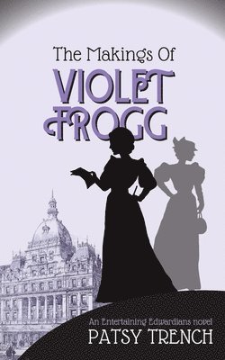 Patsy Trench - Makings of Violet Frogg, Häftad. Tillgänglighet: Lägg i varukorg