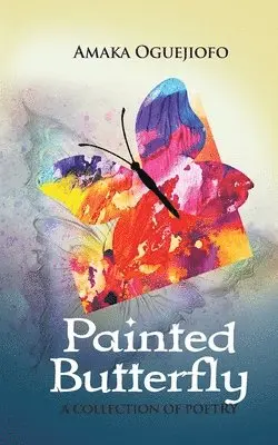 Amaka Oguejiofo - Painted Butterfly, Häftad. Tillgänglighet: Lägg i varukorg