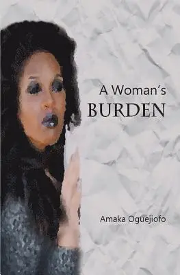 Amaka Oguejiofo - Woman's Burden, Häftad. Tillgänglighet: Lägg i varukorg