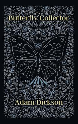 Adam Dickson - Butterfly Collector, Häftad