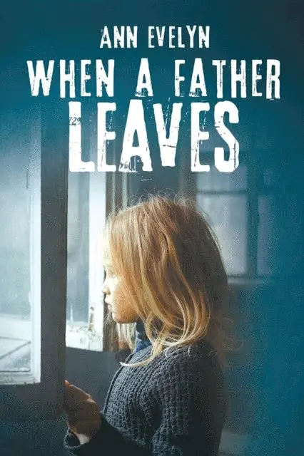 Evelyn Ann - When a Father Leaves, E-bok. Tillgänglighet: Lägg i varukorg