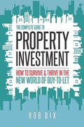 The Complete Guide to Property Investment