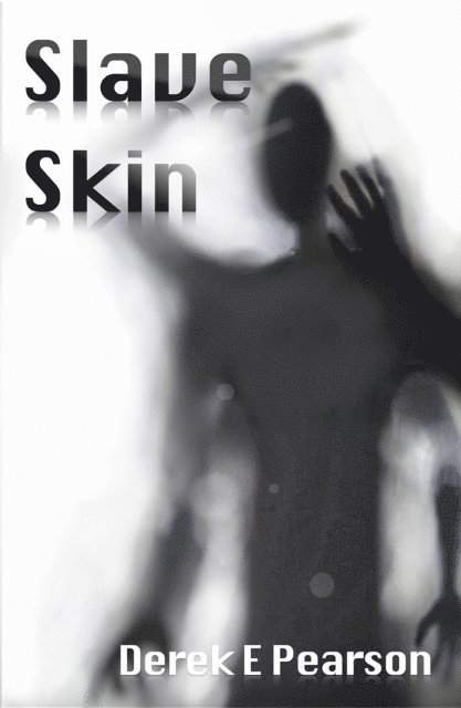 Derek E Pearson - Slave Skin, E-bok