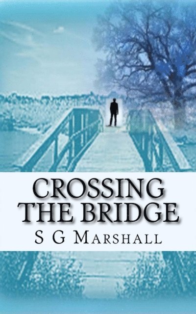 S G Marshall - Crossing the Bridge, E-bok