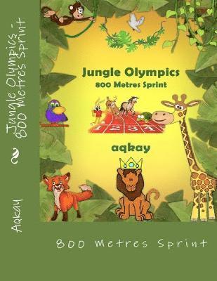 Aqkay - Jungle Olympics - 800 Metres Sprint, Häftad. Tillgänglighet: Lägg i varukorg