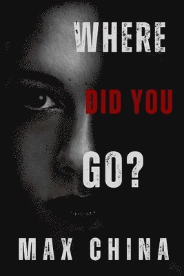 Max China - Where Did You Go?, Häftad