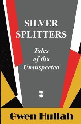 Gwen Hullah - Silver Splitters, Häftad. Tillgänglighet: Lägg i varukorg