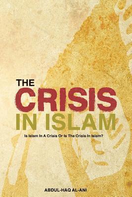 Abdul Haq al-Ani, Tarik Al-Ani - Crisis in Islam, Häftad. Tillgänglighet: Lägg i varukorg