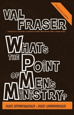 Val Fraser - What's the point of Men's Ministry?, Häftad