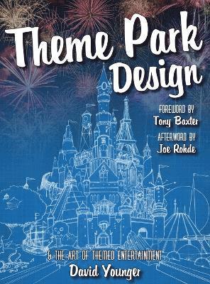 David Younger - Theme Park Design & the Art of Themed Entertainment, Inbunden