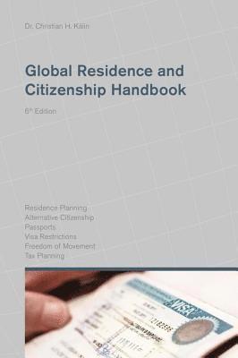 Christian H. Kalin - Global Residence and Citizenship Handbook, E-bok
